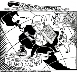 El Machete: RIP Eduardo Galeano
